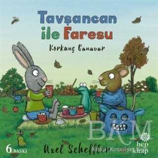 Tavşancan ile Faresu - Korkunç Canavar - Hep Kitap