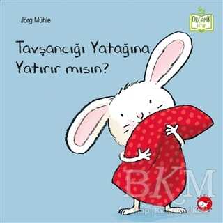 Tavşancığı Yatağına Yatırır mısın? - Beyaz Balina Yayınları
