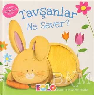 Tavşanlar Ne Sever? - Eolo Yayıncılık