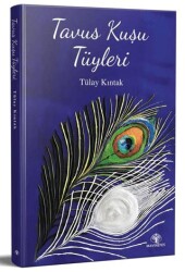 Tavus Kuşu Tüyleri - Mavi Nefes Yayınları