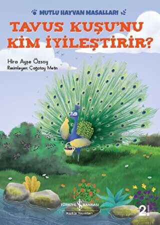 Tavus Kuşu`nu Kim İyileştirir? - İş Bankası Kültür Yayınları