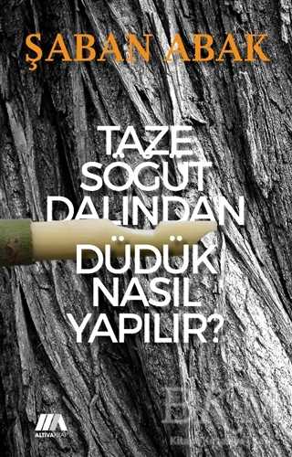Taze Söğüt Dalından Düdük Nasıl Yapılır? - Altiva Yayınları