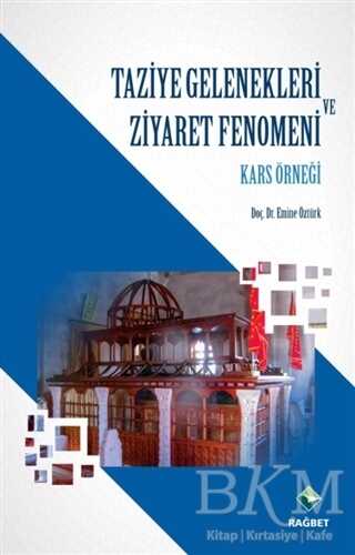 Taziye Gelenekleri ve Ziyaret Fenomeni - Rağbet Yayınları