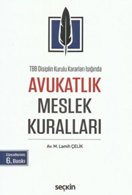 TBB Disiplin Kurulu Kararları Işığında Avukatlık Meslek Kuralları - 1