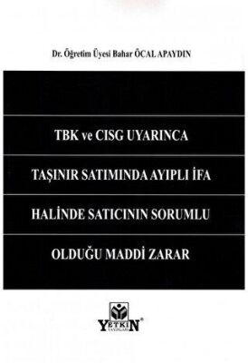 TBK ve CISG Uyarınca Taşınır Satımında Ayıplı İfa Halinde Satıcının Sorumlu Olduğu Maddi Zarar - 1