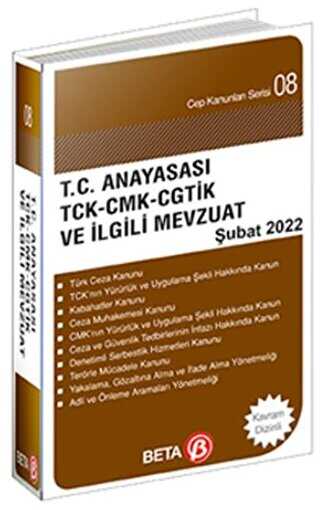 T.C. Anayasası TCK-CMK-CGTİK-PVSK ve İlgili Mevzuat Cep Şubat 2022 - Beta Yayınevi