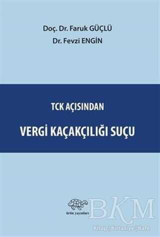 TCK Açısından Vergi Kaçakçılığı Suçu - Ürün Yayınları
