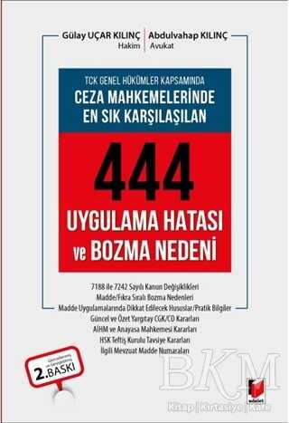 TCK Genel Hükümleri Kapsamında Ceza Mahkemelerinde En Sık Karşılaşılan 444 Uygulama Hatası ve Bozma Nedeni - Adalet Yayınevi