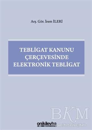 Tebligat Kanunu Çerçevesinde Elektronik Tebligat - 1