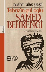 Tebriz’in Gül Oğlu: Samed Behrengi - Yar Yayınları