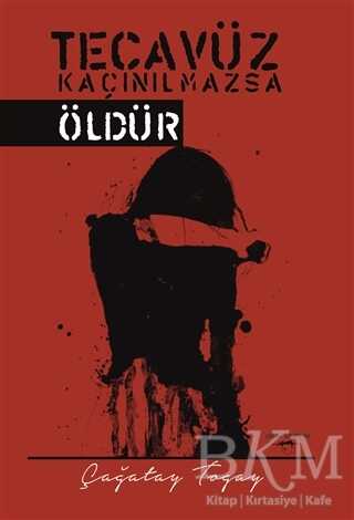 Tecavüz Kaçınılmazsa Öldür - Sokak Kitapları Yayınları