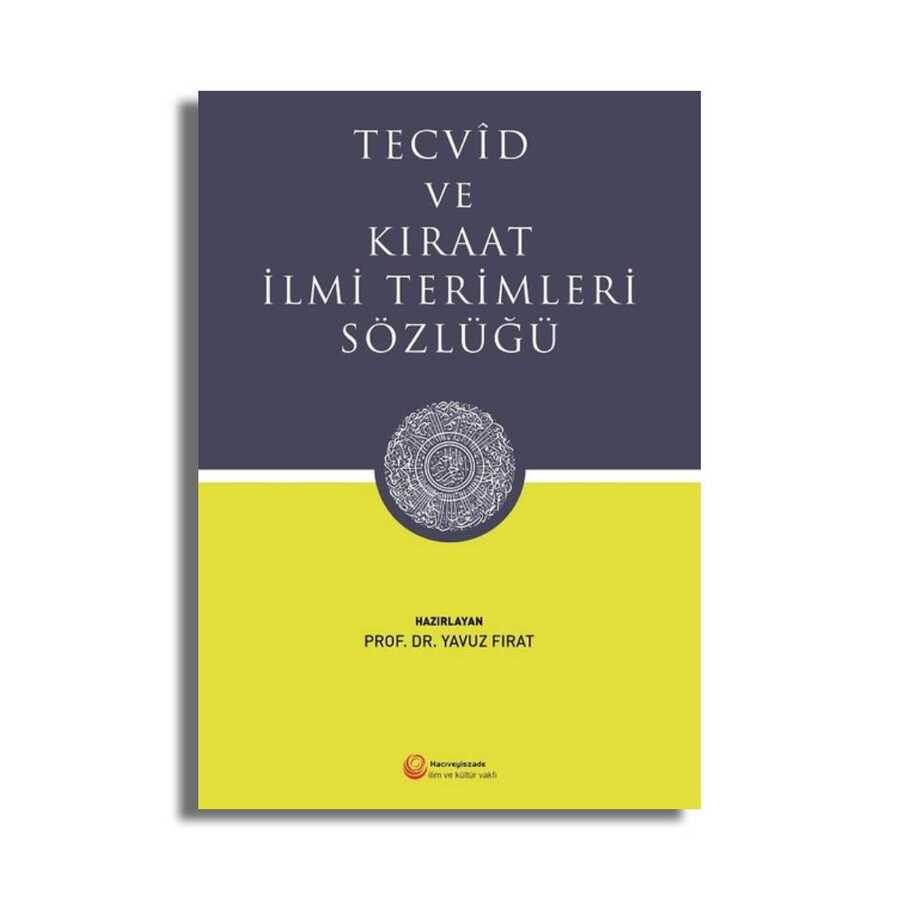 Tecvid ve Kıraat İlmi Terimleri Sözlüğü - Hacıveyiszade İlim ve Kültür Vakfı Yayınları