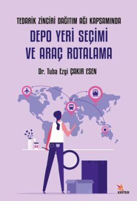 Tedarik Zinciri Dağıtım Ağı Kapsamında Depo Yeri Seçimi ve Araç Rotalama - 1