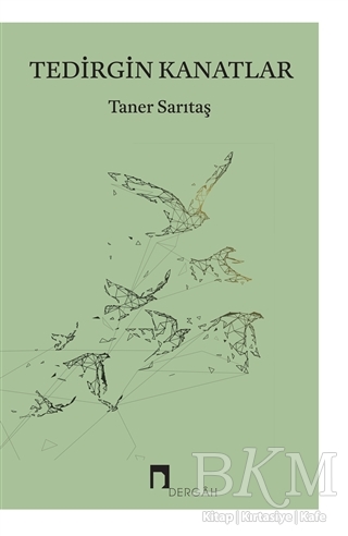 Tedirgin Kanatlar - Dergah Yayınları