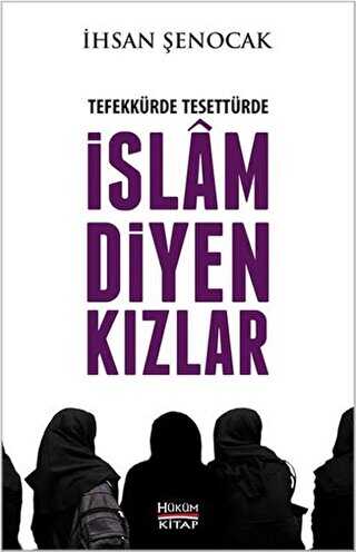 Tefekkürde Tesettürde İslam Diyen Kızlar - Hüküm Kitap Yayınları