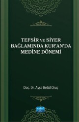 Tefsir ve Siyer Bağlamında Kur’an’da Medine Dönemi - Nobel Akademik Yayıncılık