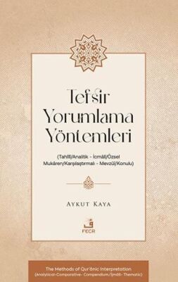 Tefsir Yorumlama Yöntemleri Tahlîlî-Analitik – İcmâlî-Özsel – Mukâren-Karşılaştırmalı – Mevzûî-Konu - 1