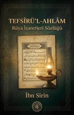 Tefsirü’l-Ahlam: Rüya İşaretleri Sözlüğü - 1
