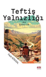 Teftiş Yalnızlığı - Akıl Fikir Yayınları