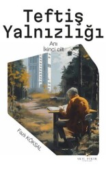 Teftiş Yalnızlığı II - Akıl Fikir Yayınları