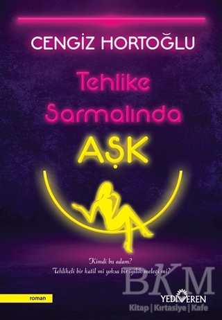 Tehlike Sarmalında Aşk - Yediveren Yayınları