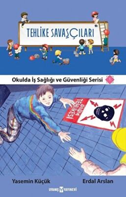 Tehlike Savaşçıları - Okulda İş Sağlığı ve Güvenliği Serisi 1 kapağı
