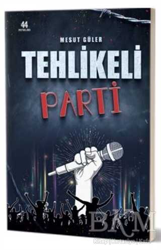 Tehlikeli Parti - 44 Yayınları