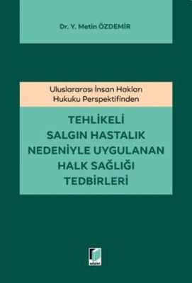 Tehlikeli Salgın Hastalık Nedeniyle Uygulanan Halk Sağlığı Tedbirleri - 1