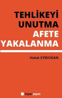 Tehlikeyi Unutma Afete Yakalanma - 1