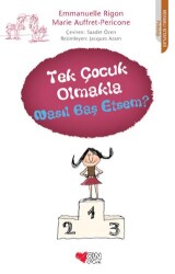 Tek Çocuk Olmakla Nasıl Baş Etsem? - Can Çocuk Yayınları