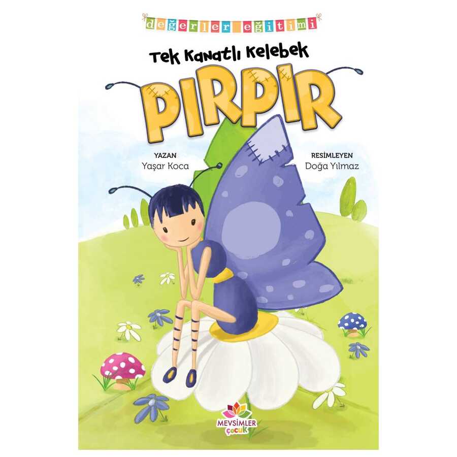 Tek Kanatlı Kelebek Pırpır - Değerler Eğitimi - Mevsimler Kitap