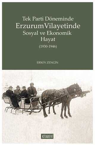 Tek Parti Döneminde Erzurum Vilayetinde Sosyal ve Ekonomik Hayat 1930-1946