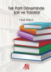 Tek Parti Döneminde Şair ve Yazarlar - Baygenç Yayıncılık