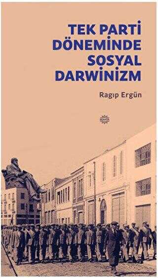 Tek Parti Döneminde Sosyal Darwinizm - Mahya Yayınları