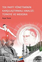 Tek Parti Yönetiminin Karşılaştırmalı Analizi: Türkiye ve Meksika - Siyasal Kitabevi