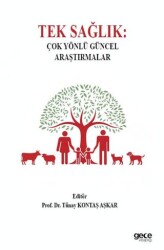 Tek Sağlık: Çok Yönlü Güncel Araştırmalar - Gece Kitaplığı