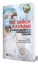 Tek Sağlık Kavramı Sağlıklı Bir Dünyaya Disiplinlerarası Yaklaşım - İstanbul Tıp Kitabevi