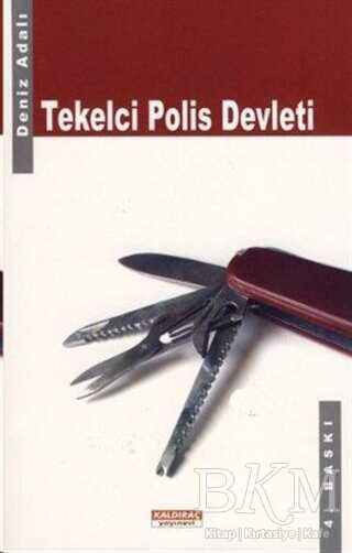 Tekelci Polis Devleti - Kaldıraç Yayınevi