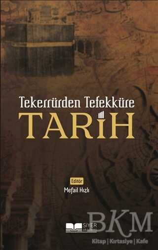 Tekerrürden Tefekküre Tarih - Siyer Yayınları