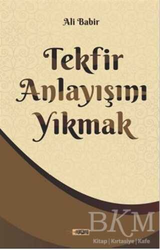 Tekfir Anlayışını Yıkmak - Etiket Yayınları