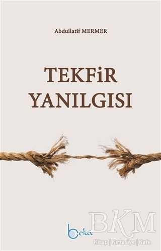 Tekfir Yanılgısı - Beka Yayınları