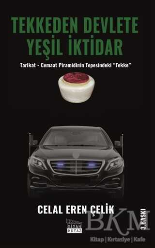 Tekkeden Devlete Yeşil İktidar - Siyah Beyaz Yayınları