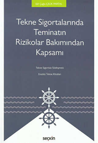 Tekne Sigortalarında Teminatın Rizikolar Bakımından Kapsamı - Seçkin Yayıncılık