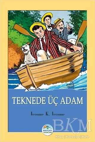 Teknede Üç Adam - Maviçatı Yayınları