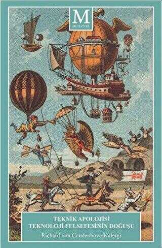 Teknik Apolojisi Teknoloji Felsefesinin Doğuşu - Muhayyel Yayınevi