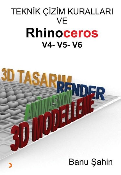Teknik Çizim Kuralları ve Rhinoceros V4-V5-V6 - Cinius Yayınları