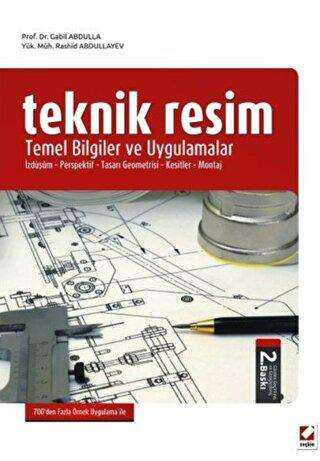 Teknik Resim Temel Bilgiler ve Uygulamalar - Seçkin Yayıncılık