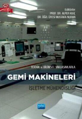Teknik ve Bilimsel Yaklaşımlarla Gemi Makineleri İşletme Mühendisliği - 1