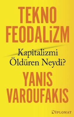 Teknofeodalizm: Kapitalizmi Öldüren Neydi? - 1