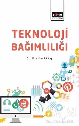 Teknoloji Bağımlılığı - Eğitim Yayınevi - Bilimsel Eserler